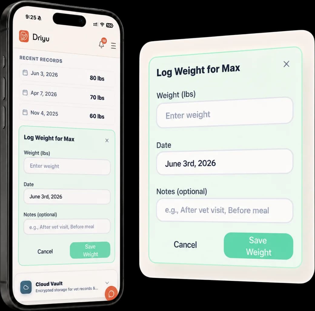 Driyu Log Weight screen on a phone with fields for weight, date, and an optional note for a pet named Max, above a list of recent weight entries kept inside your account.